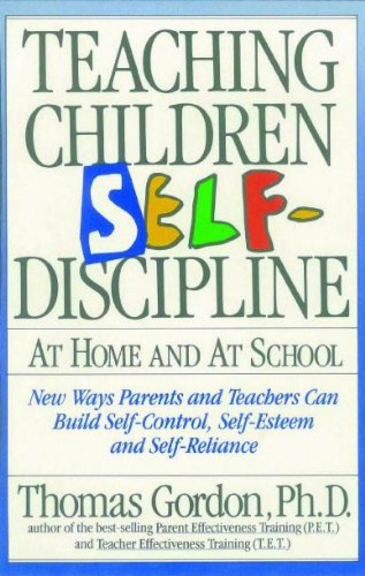 Teaching Children Self Discipline By Thomas Gordon